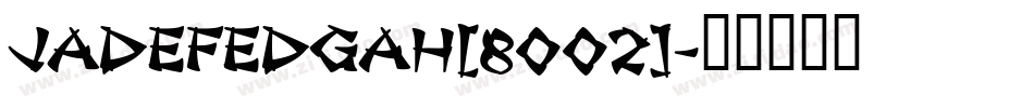Jadefedgah[8002]字体转换